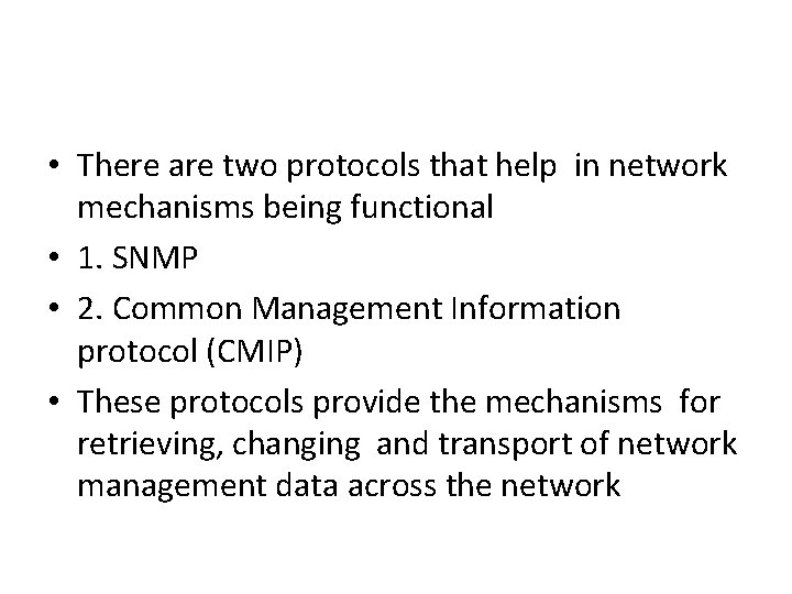  • There are two protocols that help in network mechanisms being functional •