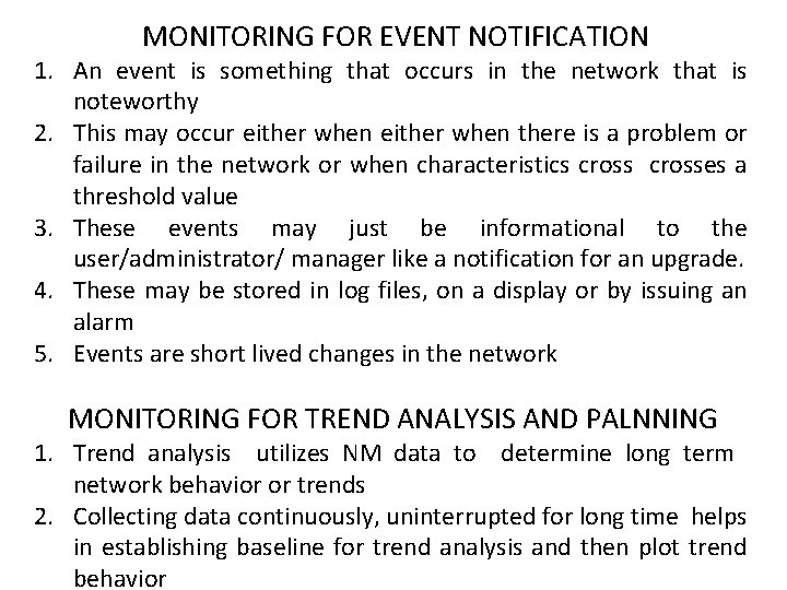 MONITORING FOR EVENT NOTIFICATION 1. An event is something that occurs in the network
