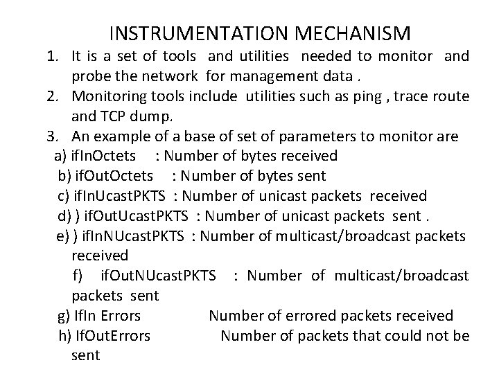 INSTRUMENTATION MECHANISM 1. It is a set of tools and utilities needed to monitor