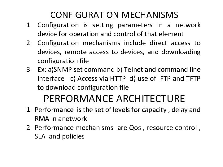 CONFIGURATION MECHANISMS 1. Configuration is setting parameters in a network device for operation and