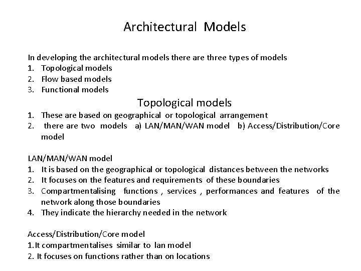 Architectural Models In developing the architectural models there are three types of models 1.