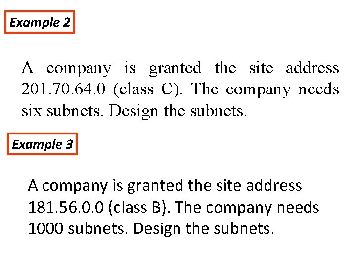 Example 2 A company is granted the site address 201. 70. 64. 0 (class