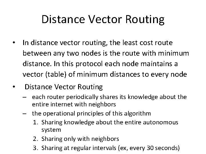 Distance Vector Routing • In distance vector routing, the least cost route between any