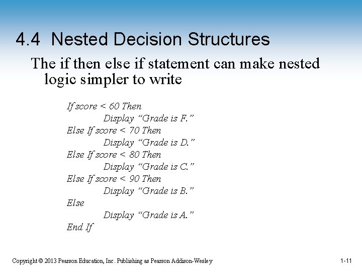4. 4 Nested Decision Structures The if then else if statement can make nested 4. 4 Nested Decision Structures The if then else if statement can make nested