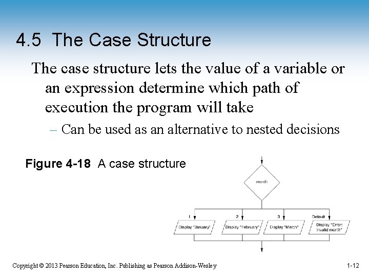 4. 5 The Case Structure The case structure lets the value of a variable 4. 5 The Case Structure The case structure lets the value of a variable