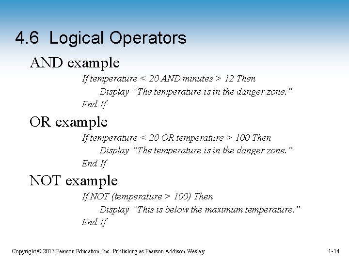 4. 6 Logical Operators AND example If temperature < 20 AND minutes > 12 4. 6 Logical Operators AND example If temperature < 20 AND minutes > 12