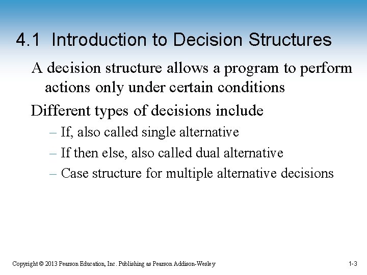 4. 1 Introduction to Decision Structures A decision structure allows a program to perform 4. 1 Introduction to Decision Structures A decision structure allows a program to perform