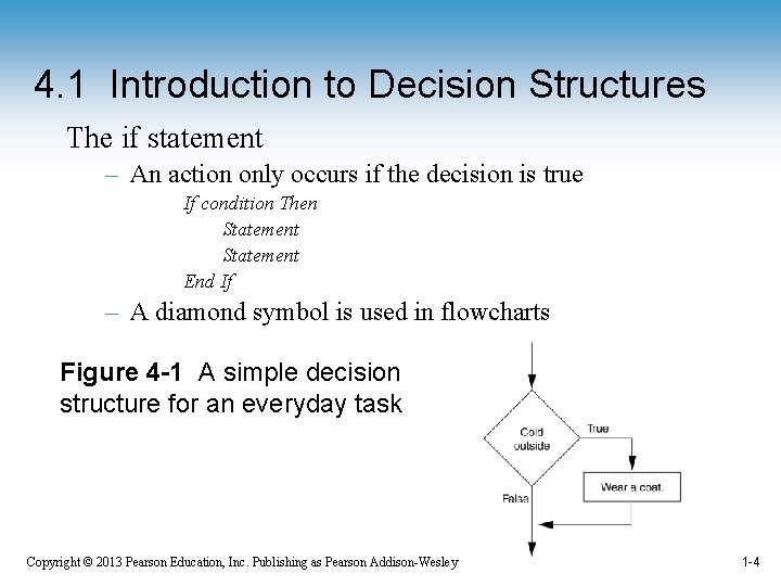4. 1 Introduction to Decision Structures The if statement – An action only occurs 4. 1 Introduction to Decision Structures The if statement – An action only occurs