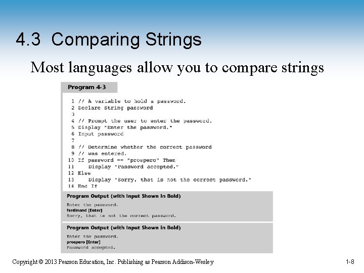 4. 3 Comparing Strings Most languages allow you to compare strings Copyright © 2013 4. 3 Comparing Strings Most languages allow you to compare strings Copyright © 2013
