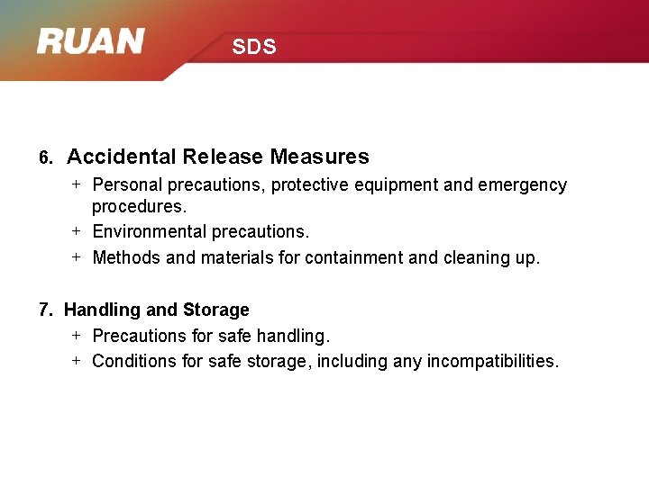 SDS 6. Accidental Release Measures + Personal precautions, protective equipment and emergency procedures. +
