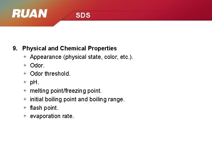 SDS 9. Physical and Chemical Properties + Appearance (physical state, color, etc. ). +