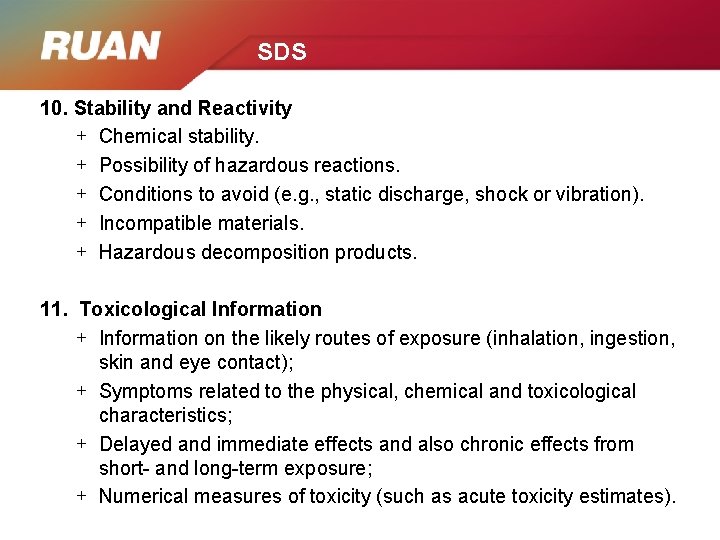 SDS 10. Stability and Reactivity + Chemical stability. + Possibility of hazardous reactions. +