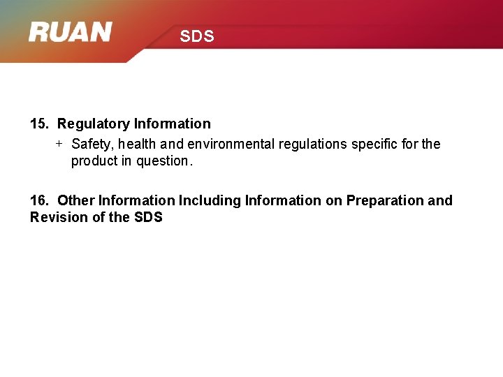SDS 15. Regulatory Information + Safety, health and environmental regulations specific for the product