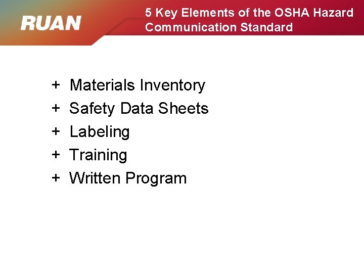 5 Key Elements of the OSHA Hazard Communication Standard + + + Materials Inventory