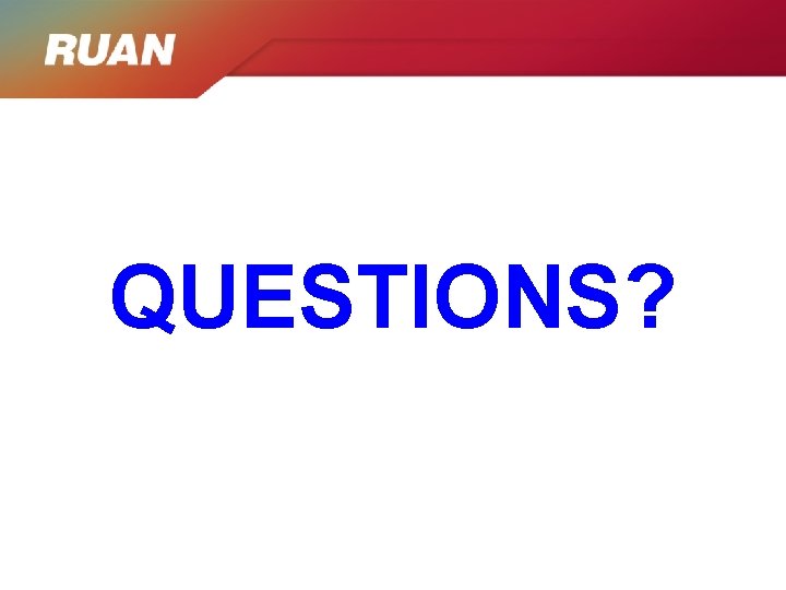 QUESTIONS? 