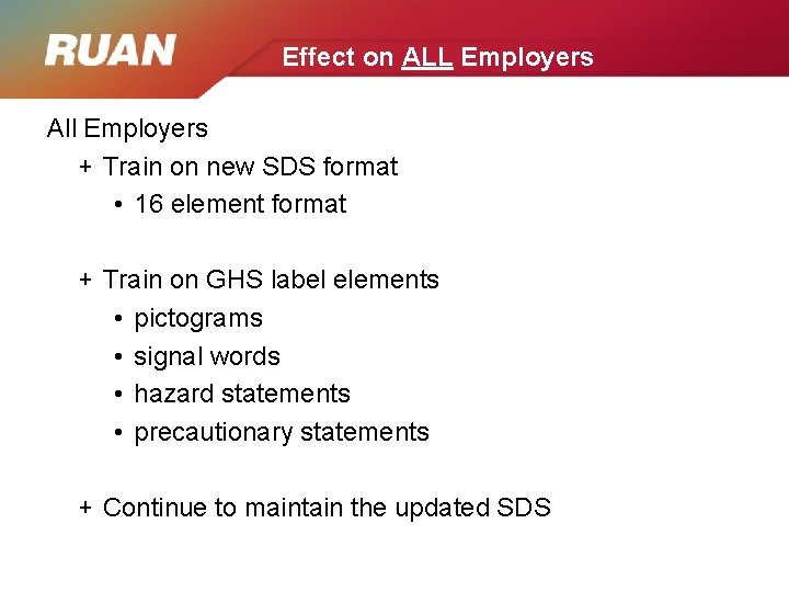 Effect on ALL Employers All Employers + Train on new SDS format • 16