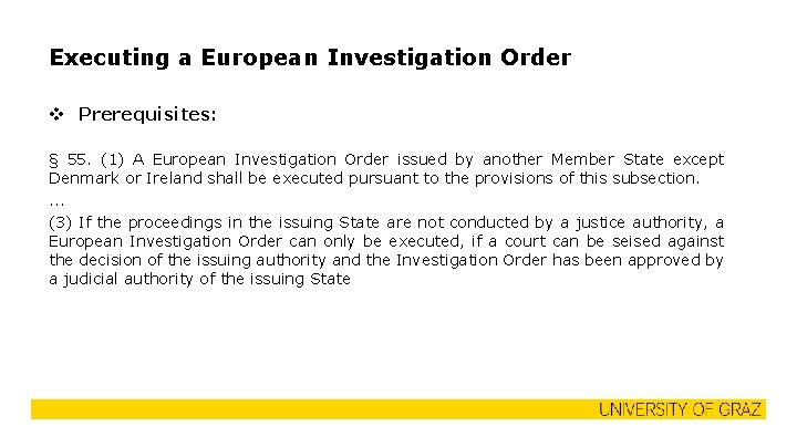 Executing a European Investigation Order v Prerequisites: § 55. (1) A European Investigation Order