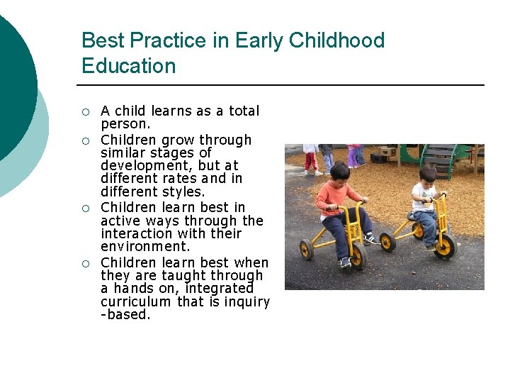 Best Practice in Early Childhood Education ¡ ¡ A child learns as a total