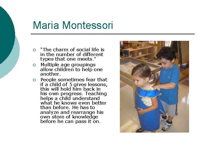 Maria Montessori ¡ ¡ ¡ “The charm of social life is in the number