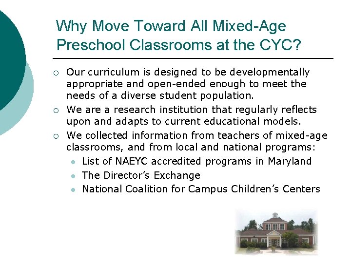 Why Move Toward All Mixed-Age Preschool Classrooms at the CYC? ¡ ¡ ¡ Our