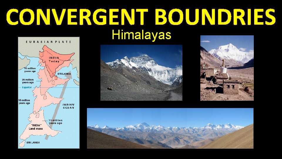 CONVERGENT BOUNDRIES Himalayas 