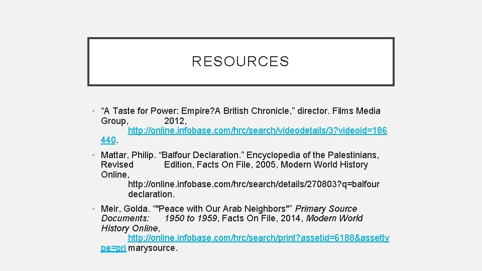 RESOURCES • “A Taste for Power: Empire? A British Chronicle, ” director. Films Media