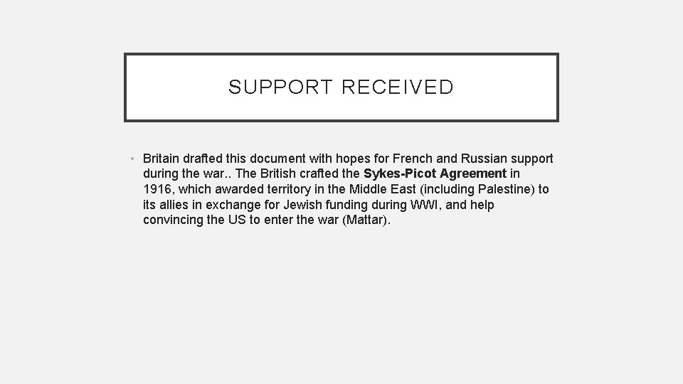 SUPPORT RECEIVED • Britain drafted this document with hopes for French and Russian support