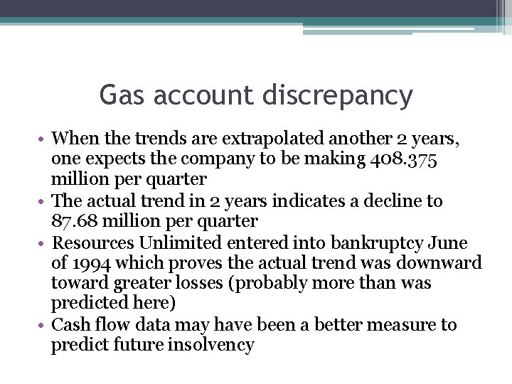 Gas account discrepancy • When the trends are extrapolated another 2 years, one expects