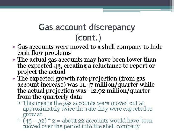 Gas account discrepancy (cont. ) • Gas accounts were moved to a shell company