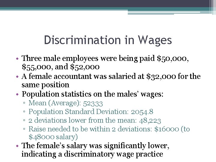 Discrimination in Wages • Three male employees were being paid $50, 000, $55, 000,