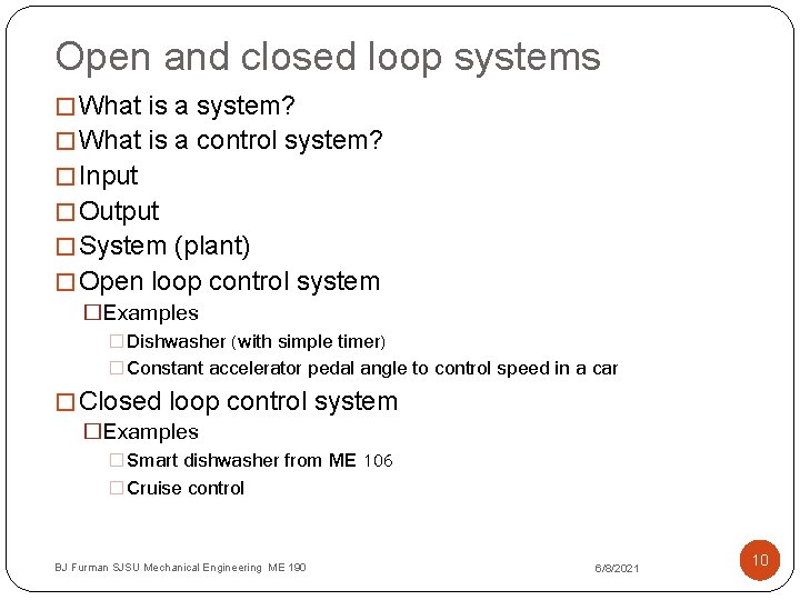 Open and closed loop systems � What is a system? � What is a