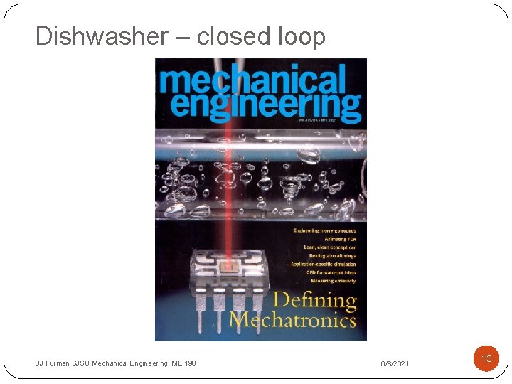 Dishwasher – closed loop BJ Furman SJSU Mechanical Engineering ME 190 6/8/2021 13 