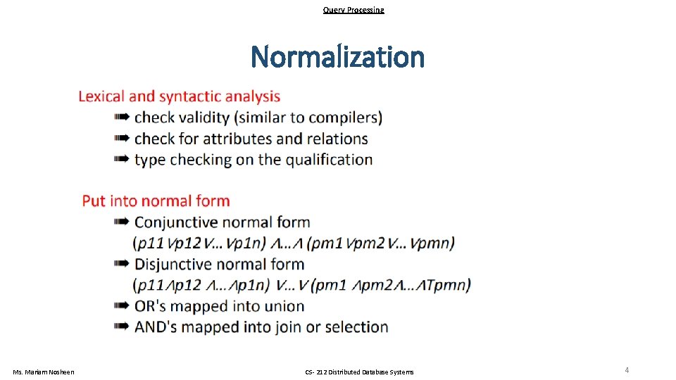 Query Processing Normalization Ms. Mariam Nosheen CS- 212 Distributed Database Systems 4 