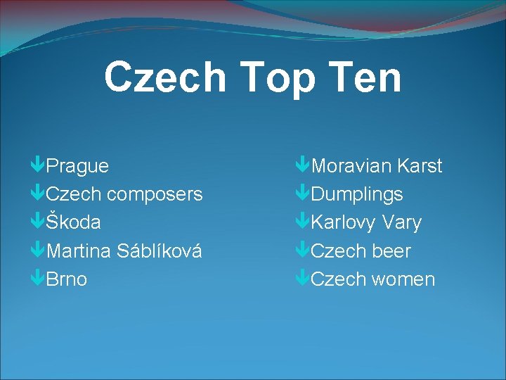 Czech Top Ten Prague Czech composers Škoda Martina Sáblíková Brno Moravian Karst Dumplings Karlovy