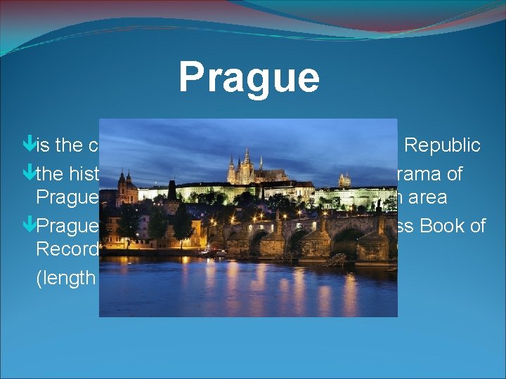 Prague is the capital and largest city of the Czech Republic the historic city