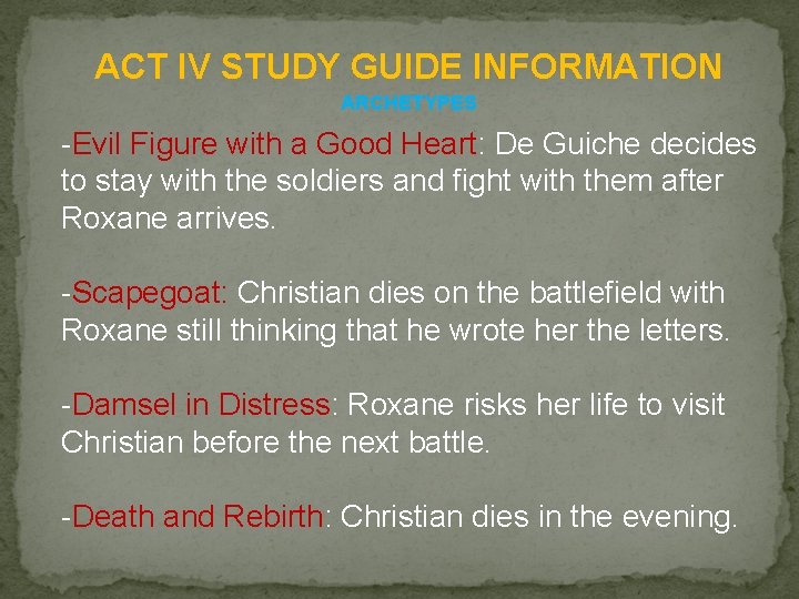 ACT IV STUDY GUIDE INFORMATION ARCHETYPES -Evil Figure with a Good Heart: De Guiche