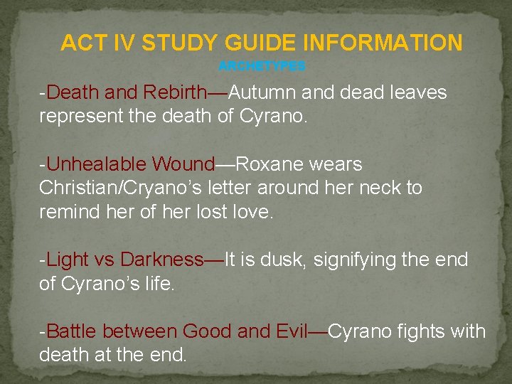 ACT IV STUDY GUIDE INFORMATION ARCHETYPES -Death and Rebirth—Autumn and dead leaves represent the