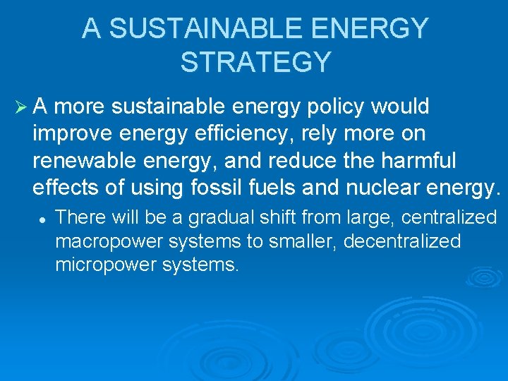A SUSTAINABLE ENERGY STRATEGY Ø A more sustainable energy policy would improve energy efficiency,
