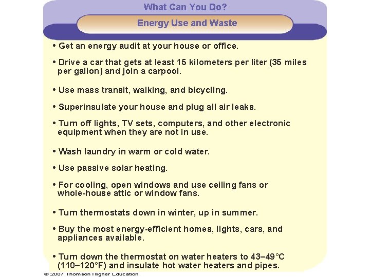 What Can You Do? Energy Use and Waste • Get an energy audit at