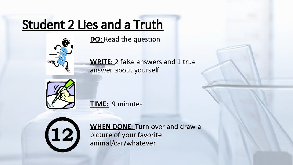Student 2 Lies and a Truth DO: Read the question WRITE: 2 false answers