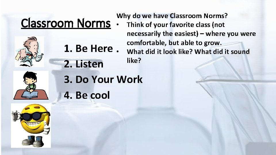 Classroom Norms Why do we have Classroom Norms? • Think of your favorite class