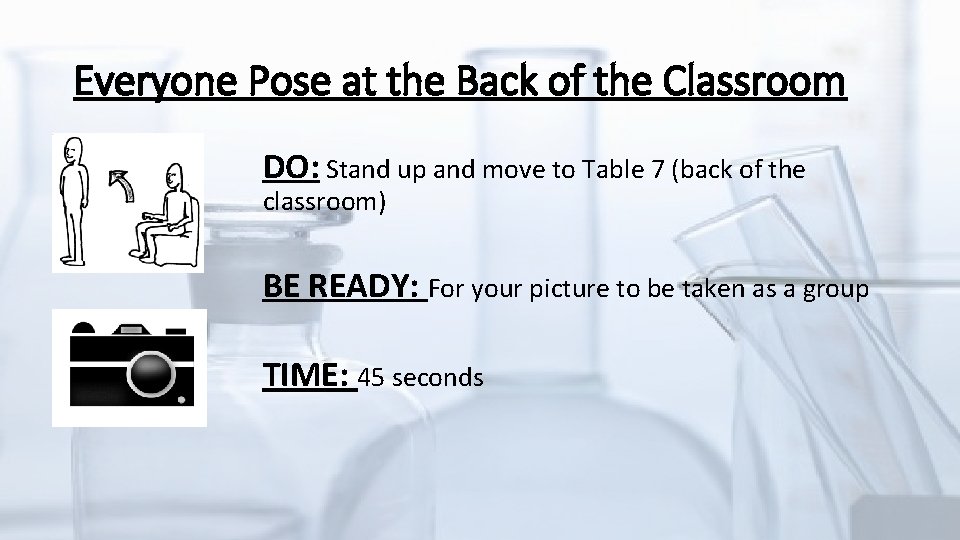 Everyone Pose at the Back of the Classroom DO: Stand up and move to