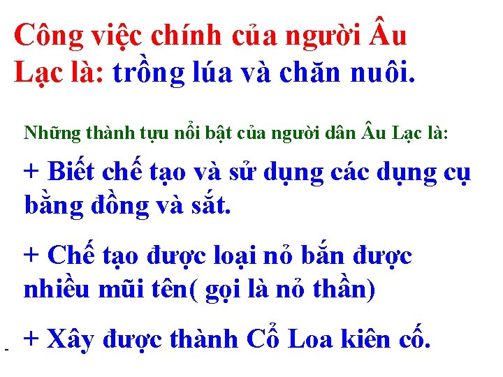 -Công việc chính của người u Lạc chính của người ulà gì? Lạc là: