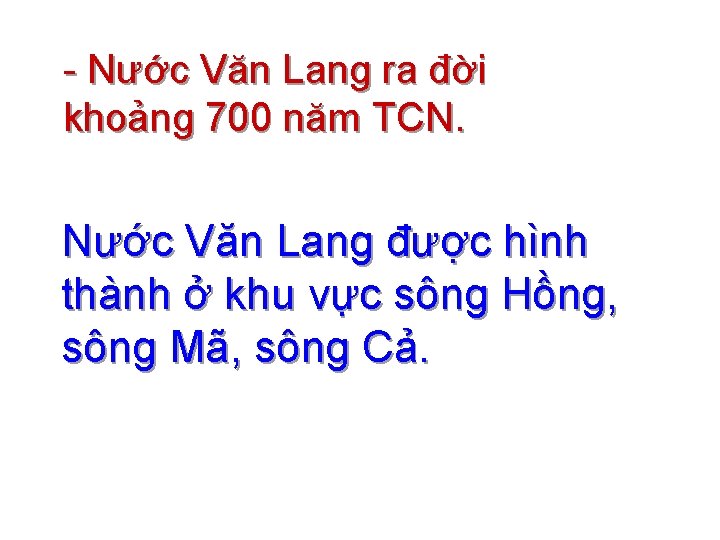 -Nước. Văn. Langra rađời đờikhoảng thời gian nào? khoảng 700 năm TCN. Nước. Văn.