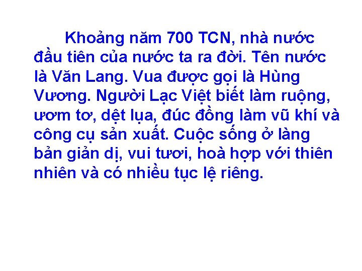 Khoảng năm 700 Đọc thuộc ghi TCN, nhớ. nhà nước đầu tiên của nước