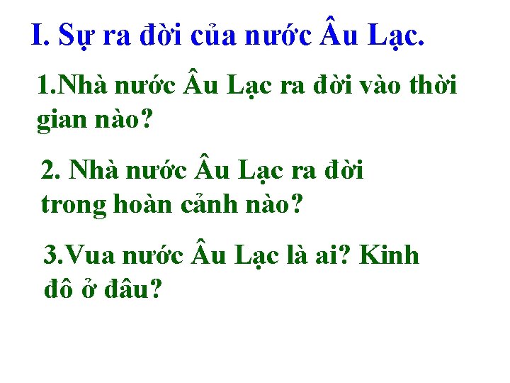 I. Sự ra đời của nước u Lạc. 1. Nhà nước u Lạc ra