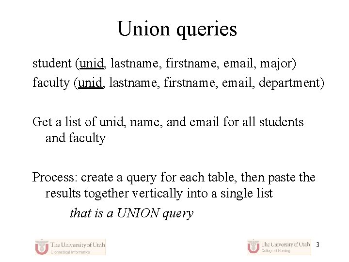Union queries student (unid, lastname, firstname, email, major) faculty (unid, lastname, firstname, email, department)