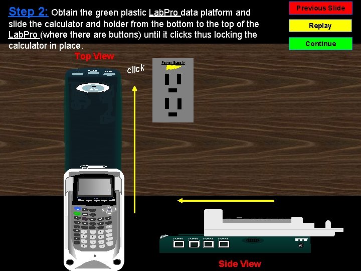 Step 2: Obtain the green plastic Lab. Pro data platform and slide the calculator
