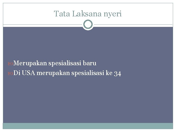 Tata Laksana nyeri Merupakan spesialisasi baru Di USA merupakan spesialisasi ke 34 