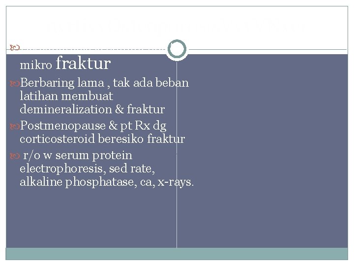 nyrtivv. Osteoporosis. Vvv. VNyer Osteoporosis is painful due to mikro fraktur Berbaring lama ,